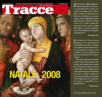 Natale 2008 (copertina della rivista Tracce): clicca sulla foto per la trascrizione del testo di Luigi Giussani